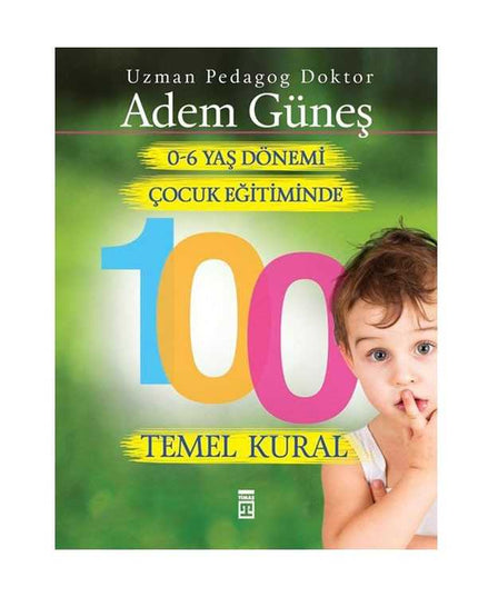 100 Basisregels voor de opvoeding van kinderen van 0-6 jaar