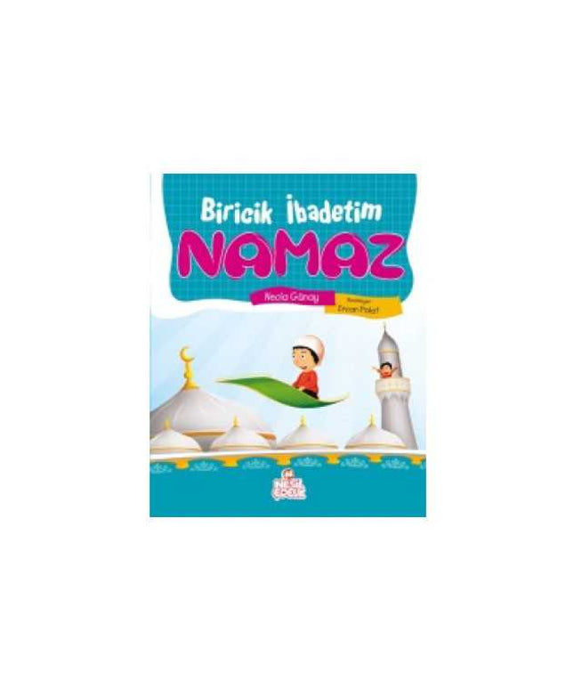 Biricik İbadetim Namaz