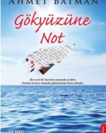 Gökyüzüne Not: Ben seni iki mavinin arasında sevdim. Denizin hemen üstünde gökyüzünün biraz altında... (Turkish Edition) cover image
