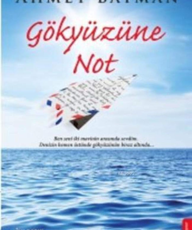 Gökyüzüne Not: Ben seni iki mavinin arasında sevdim. Denizin hemen üstünde gökyüzünün biraz altında... (Turkish Edition) cover image