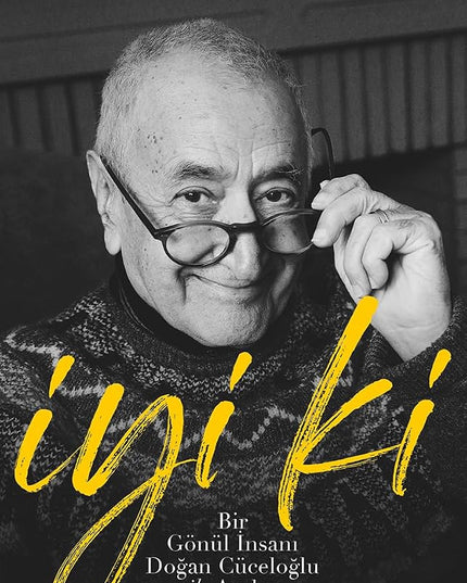 İyi Ki - Bir Gönül İnsanı Doğan Cüceloğlu ile Anılar cover image