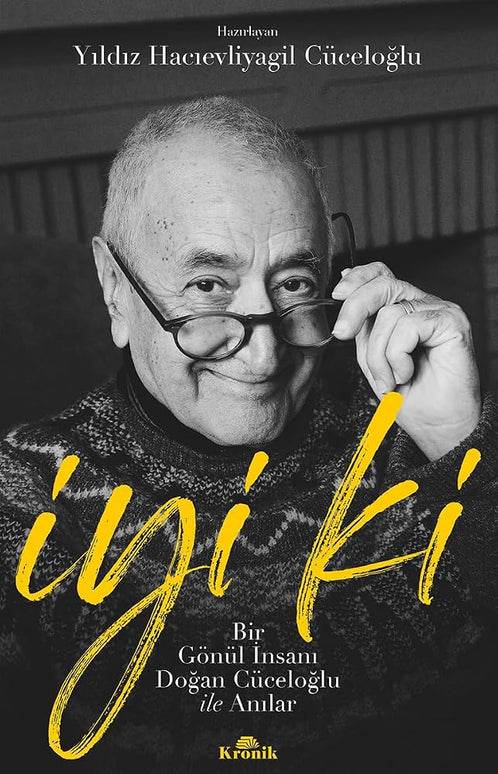 İyi Ki - Bir Gönül İnsanı Doğan Cüceloğlu ile Anılar cover image