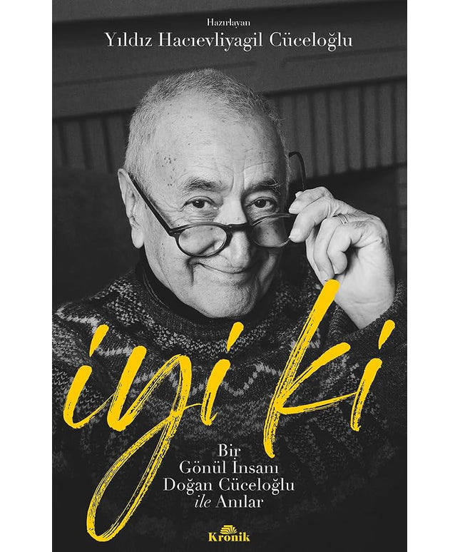 İyi Ki - Bir Gönül İnsanı Doğan Cüceloğlu ile Anılar cover image