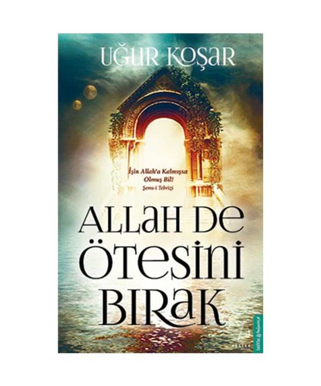 Allah De Ötesini Bırak