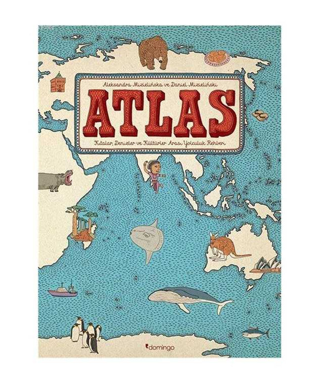 Atlas: Kıtalar-Denizler-Kültürler Arası Yolculuk Rehberi