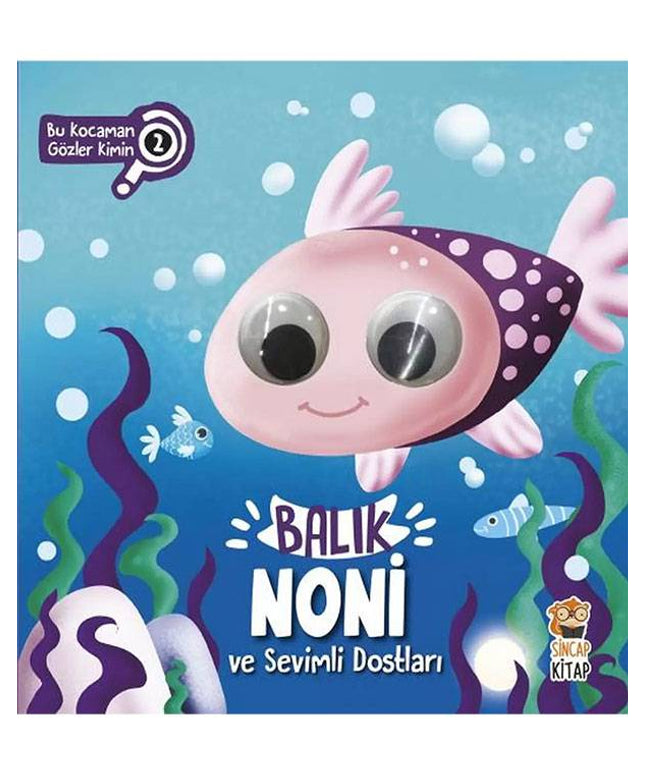Balık Noni ve Sevimli Dostları-Bu Kocaman Gözler Kimin?