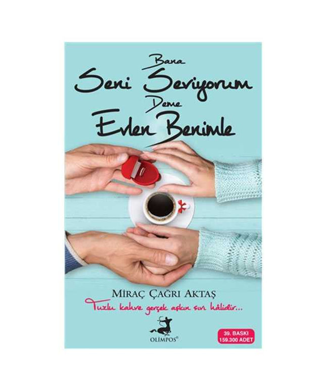 Bana Seni Seviyorum Deme Evlen Benimle
