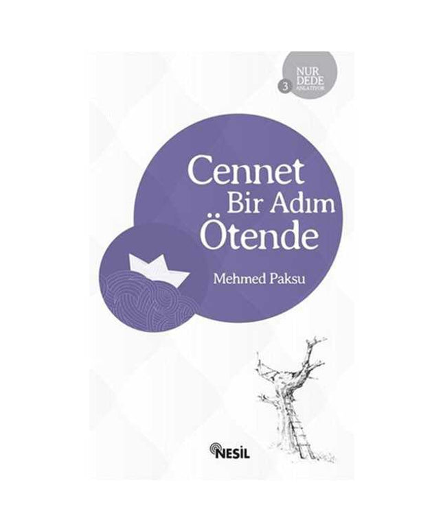 Nur Dede Anlatıyor 3 - Cennet Bir Adım Ötende