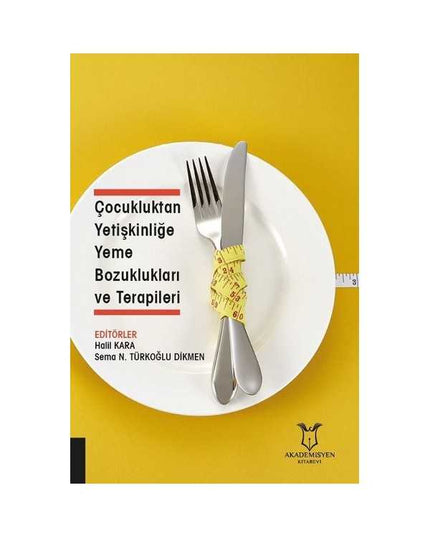 Çocukluktan Yetişkinliğe Yeme Bozuklukları ve Terapileri