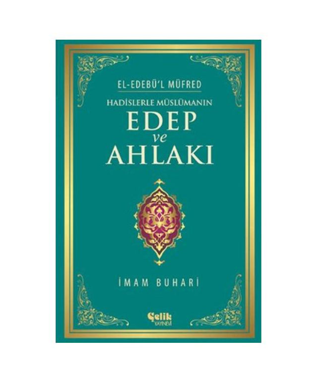 Hadislerle Müslümanın Edep ve Ahlakı