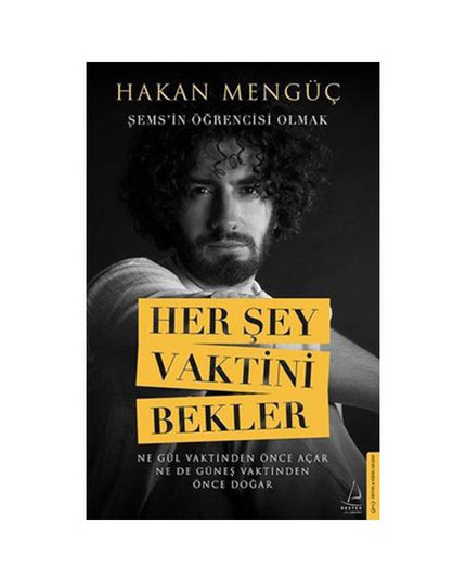 Her Şey Vaktini Bekler - Şems'in Öğrencisi Olmak