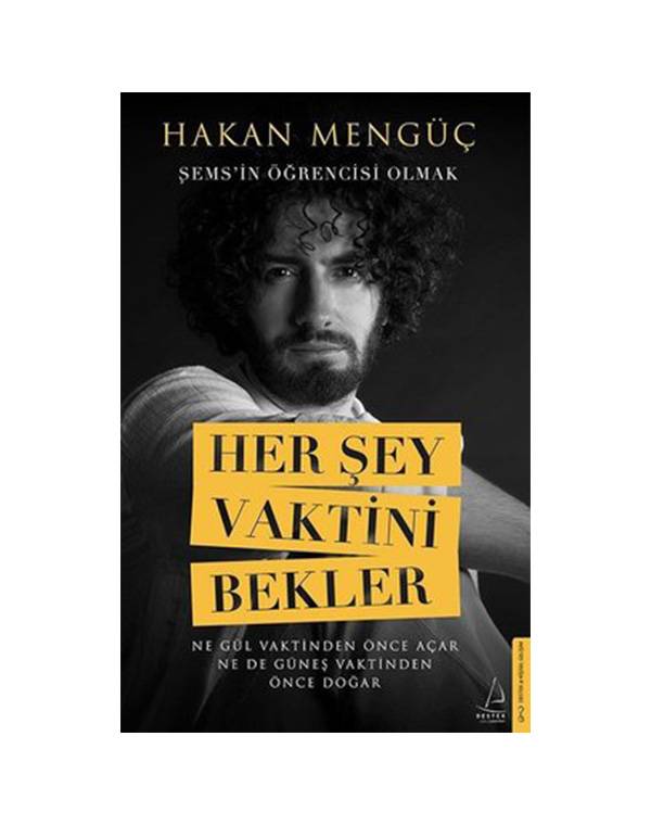 Her Şey Vaktini Bekler - Şems'in Öğrencisi Olmak