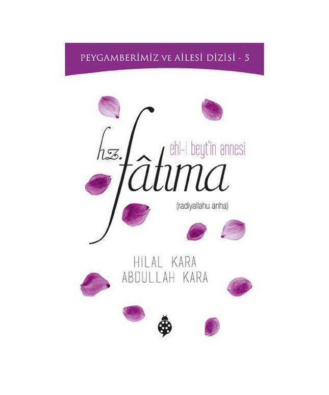Hz. Fatıma (Ehl-i Beyt'in Annesi)