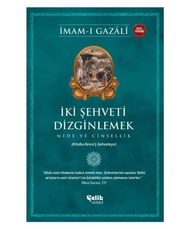 İki Şehveti Dizginlemek - Mide ve Cinsellik