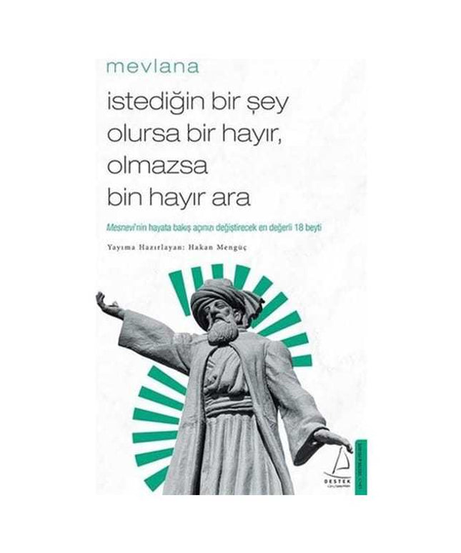 İstediğin Bir Şey Olursa Bir Hayır Olmazsa Bin Hayır Ara