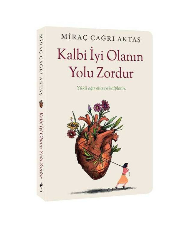 Kalbi İyi Olanın Yolu Zordur