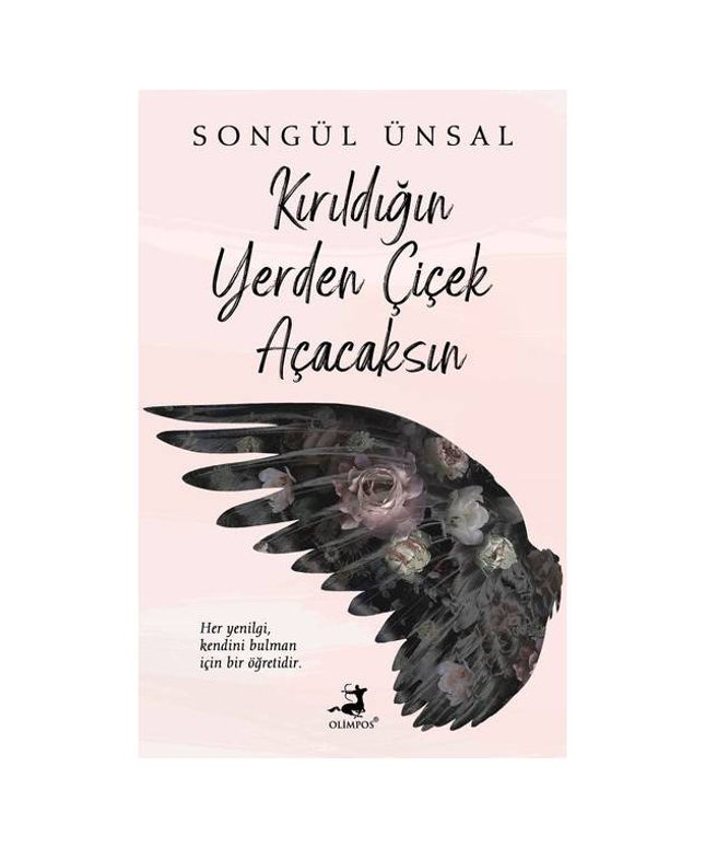 Kırıldığın Yerden Çiçek Açacaksın