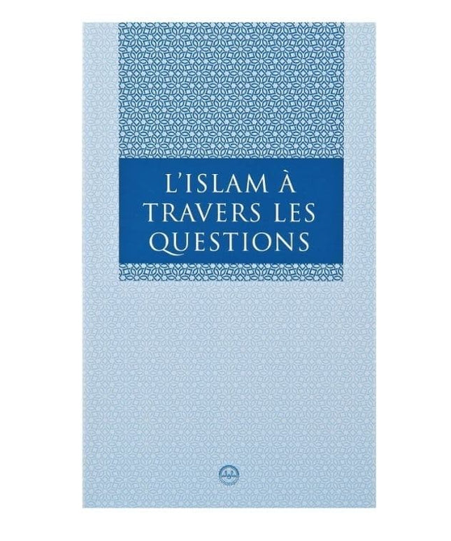 L Islam A Travers Les Questions (Sorularla İslam Fransızca)