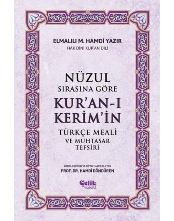 Nüzul Sırasına Göre Kuran-ı Kerimin Türkçe Meali ve Muhtasar Tefsiri