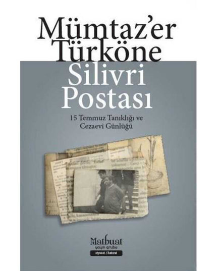 Silivri Postası - Getuigenis van 15 juli en Gevangenisdagboek