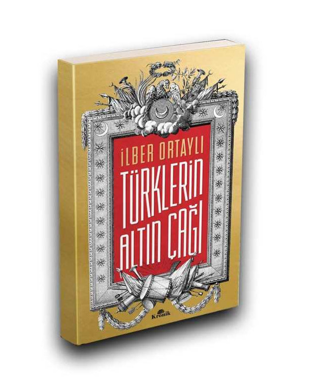 Türklerin Altın Çağı - İlber Ortaylı