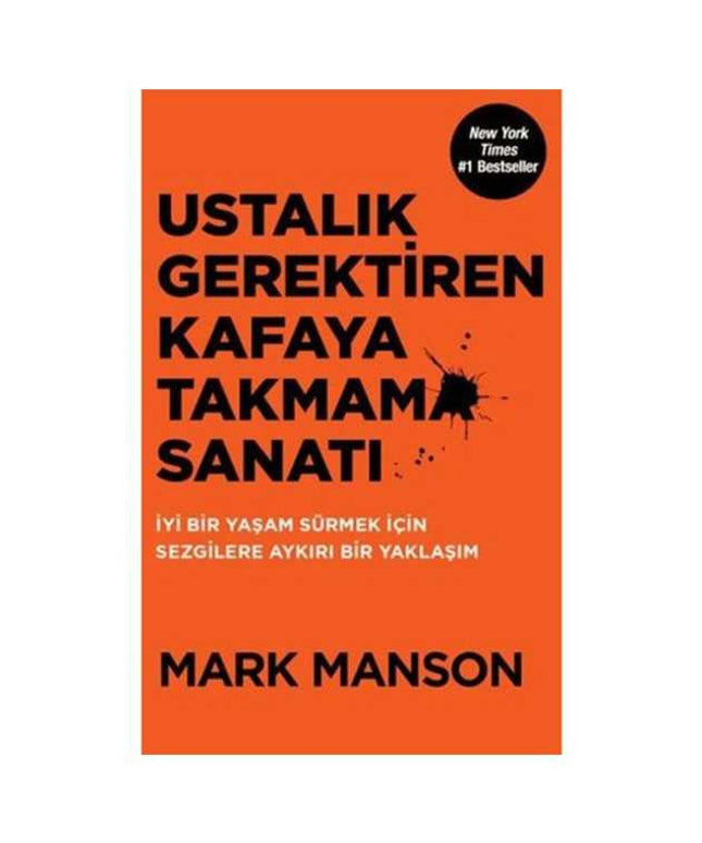 Ustalık Gerektiren Kafaya Takmama Sanatı - Mark Manson