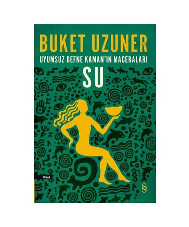 Uyumsuz Defne Kaman’ın Maceraları - Su - Buket Uzuner
