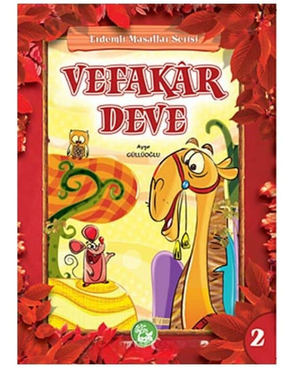 Vefakar Deve / Erdemli Masallar Serisi -2