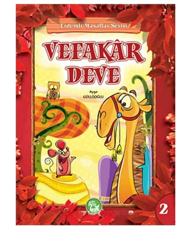 Vefakar Deve / Erdemli Masallar Serisi -2