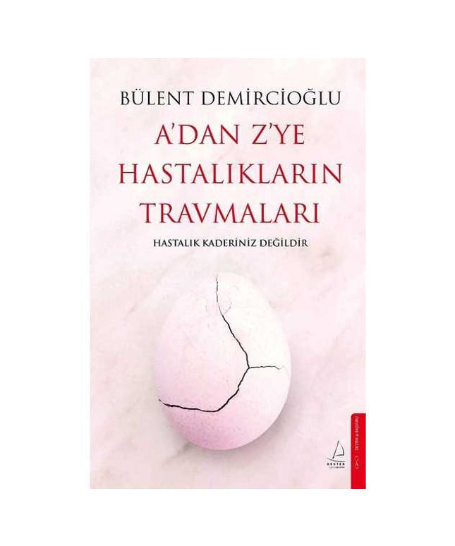 A'dan Z'ye Hastalıkların Travmaları