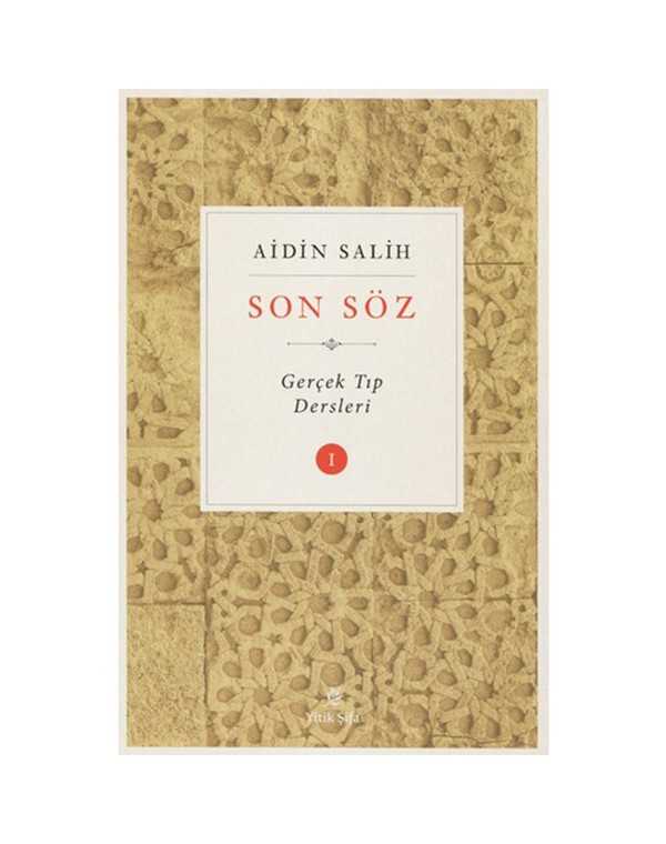 Son Söz-Gerçek Tıp Dersleri Cilt 1