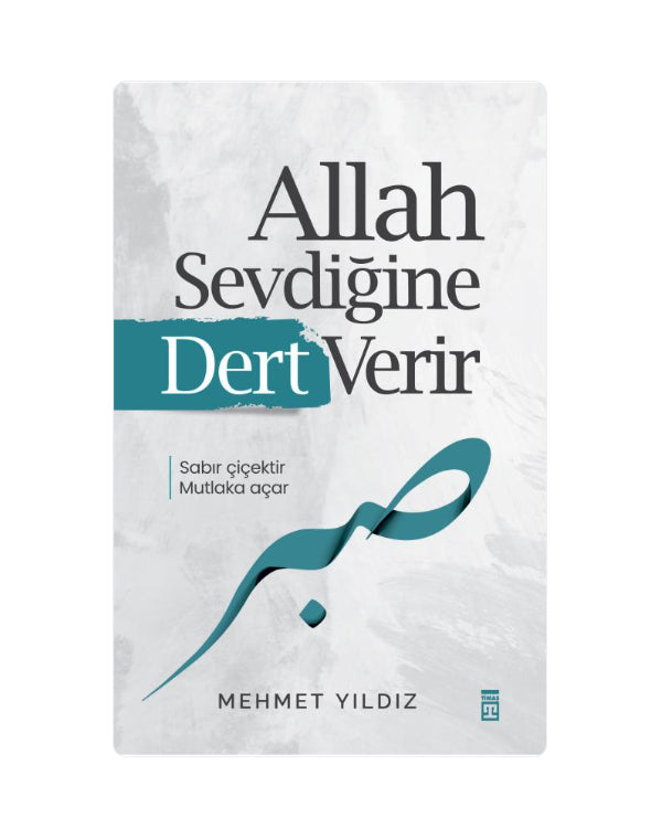Allah Sevdiğine Dert Verir