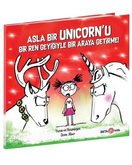 Asla Bir Unicorn'u Bir Ren Geyiğiyle Bir Araya Getirme!
