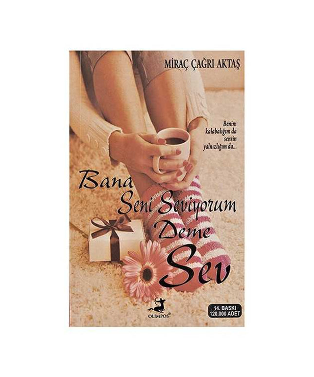 Bana Seni Seviyorum Deme Sev