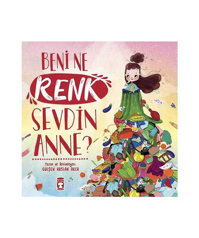 Beni Ne Renk Sevdin Anne?