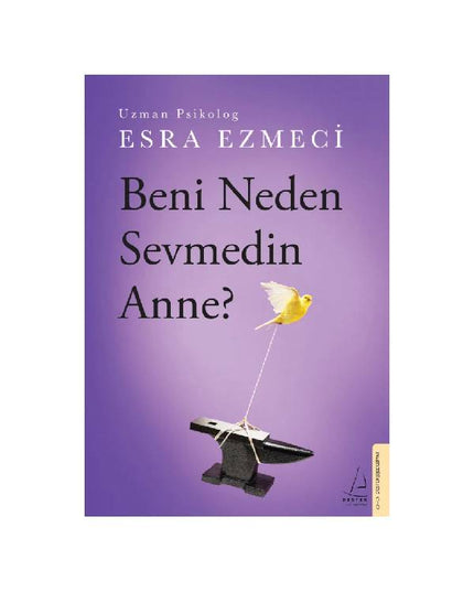Waarom heb je niet van me gehouden, mama? - Esra Ezmeci