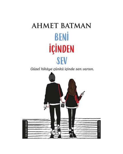 Beni İçinden Sev: Güzel hikaye çünkü içinde sen varsın.