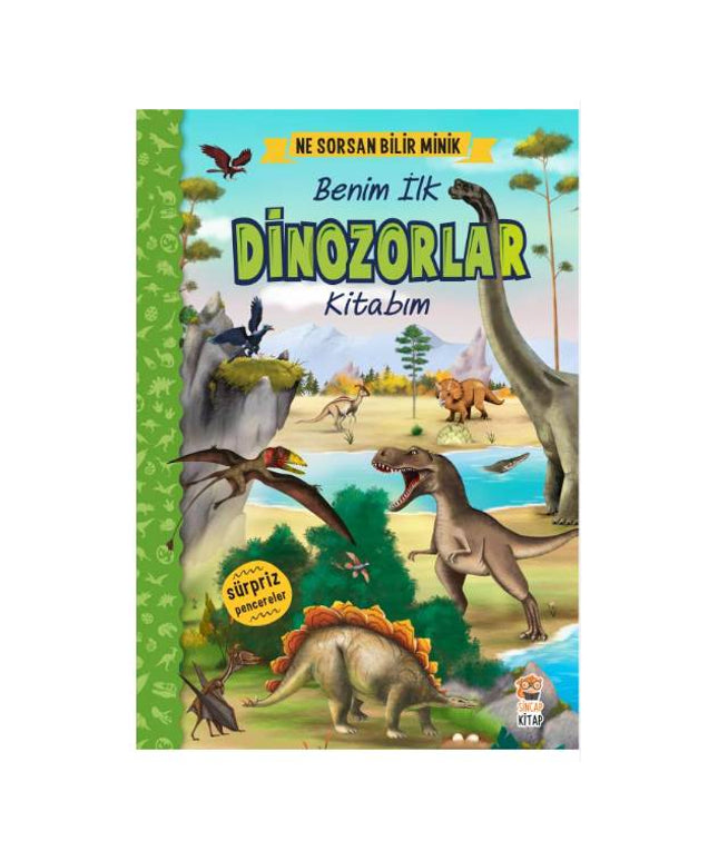 Ne Sorsan Bilir Minik - Benim İlk Dinozorlar Kitabım