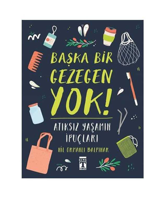Başka Bir Gezegen Yok! - Atıksız Yaşamın İpuçları