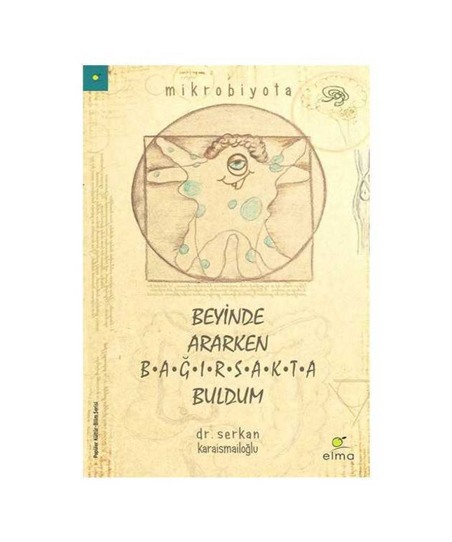 Beyinde Ararken Bağırsakta Buldum