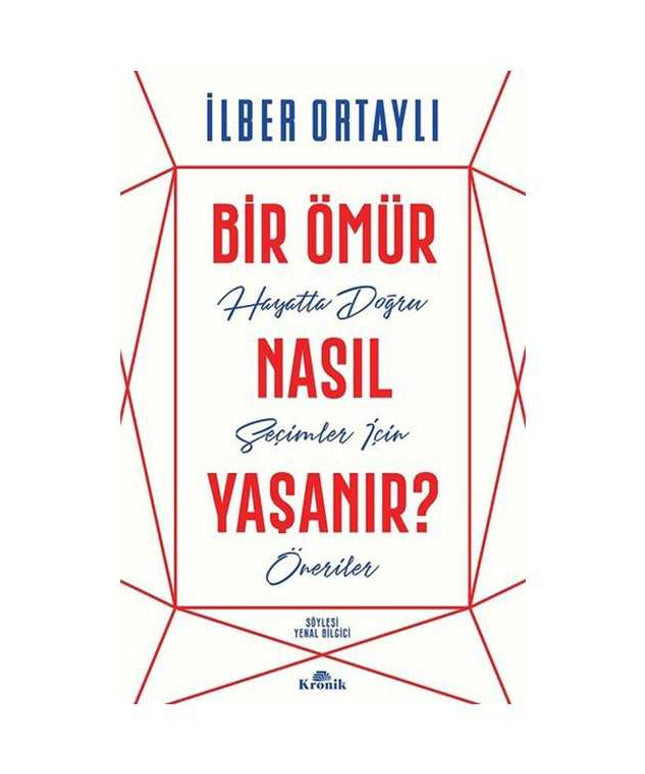 Bir Ömür Nasıl Yaşanır?