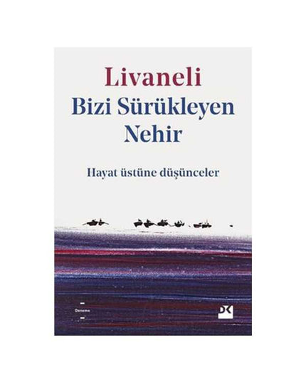 De rivier die ons meesleept - Gedachten over het leven