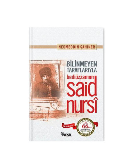 Bediüzzaman Said Nursi: zijn onbekende kanten