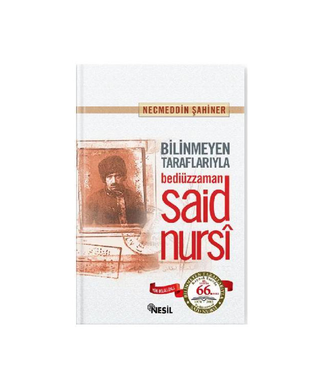 Bilinmeyen Taraflarıyla Bediüzzaman Said Nursi
