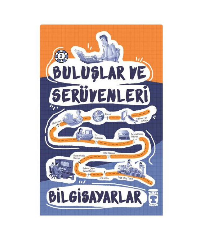 Bilgisayarlar - Buluşlar Ve Serüvenleri
