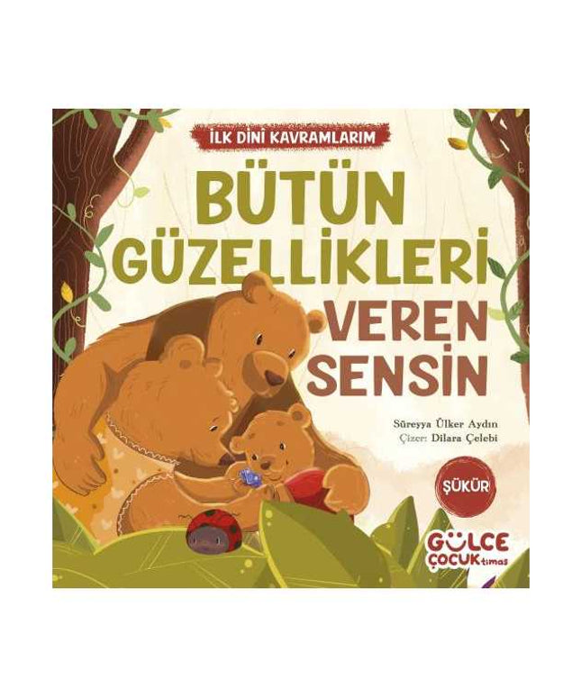 Bütün Güzellikleri Veren Sensin - İlk Dini Kavramlarım (Şükür)