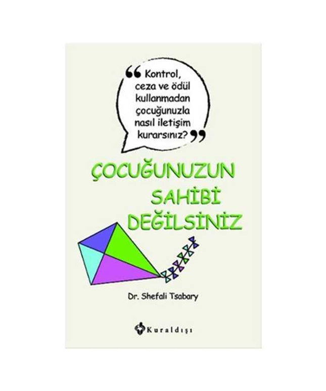 Çocuğunuzun Sahibi Değilsiniz