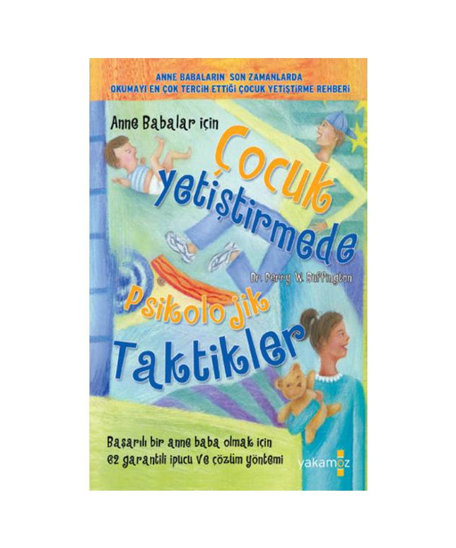Anne Babalar İçin - Çocuk Yetiştirmede Psikolojik Taktikler