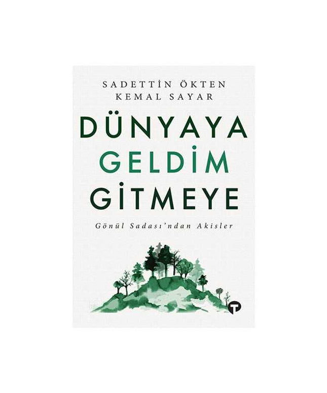 Dünyaya Geldim Gitmeye-Gönül Sadası'ndan Akisler