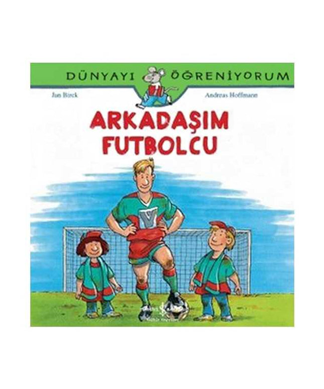 Arkadaşım Futbolcu- Dünyayı Öğreniyorum